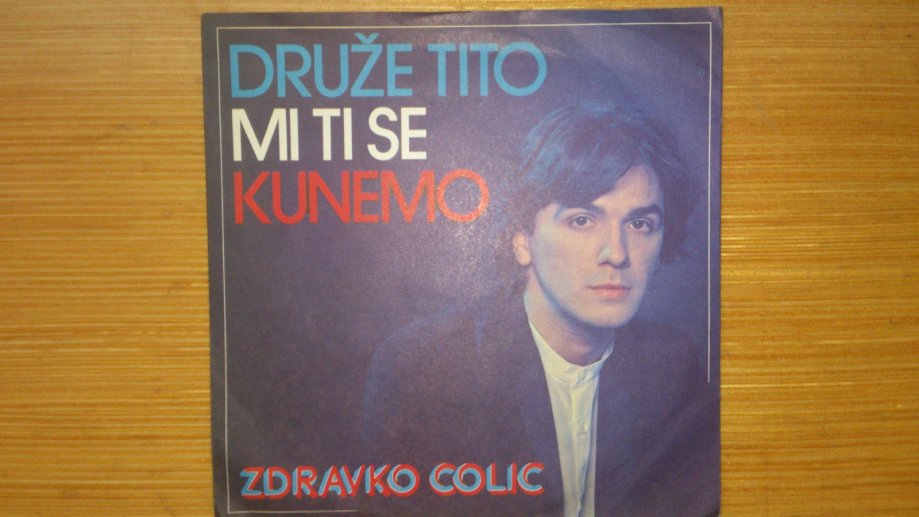 zdravko colic druze tito mi ti se kunemo gramafonska ploca slika 49133084