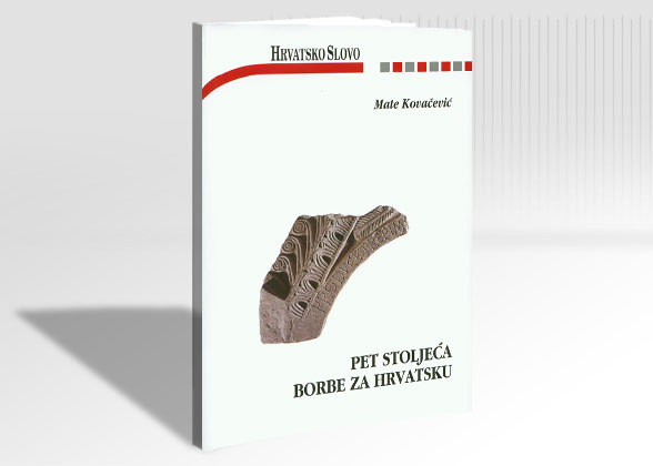 Pet stoljeca borbe za Hrvatsku